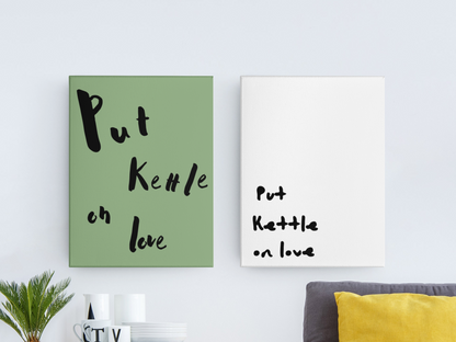 Put Kettle on Love