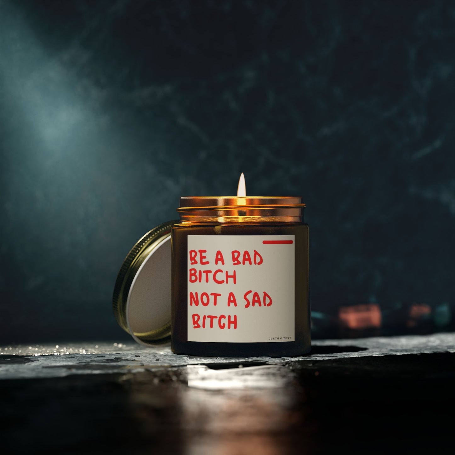 Be a bad b*tch not a sad b*tch candle