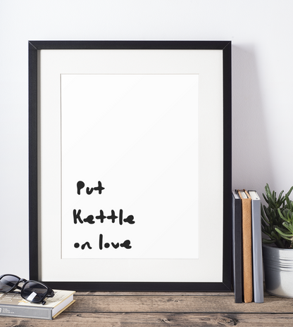 Put Kettle on Love