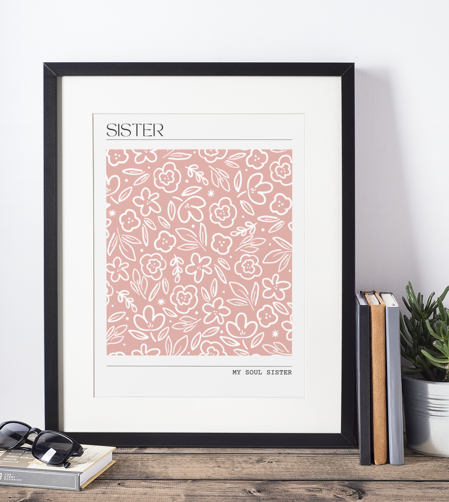 Sisterhood Blooms - Personalised Floral Tribute Art Print
