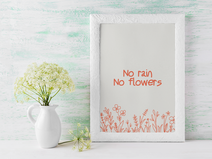No Rain, No Flowers Digital Print