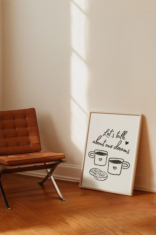 Lets Talk About Our Dreams Print