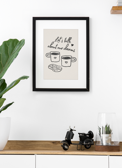 Lets Talk About Our Dreams Print