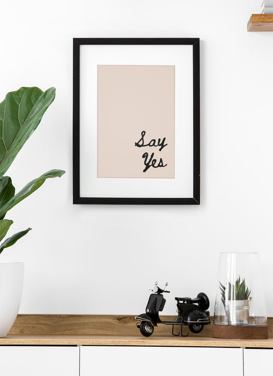 Say Yes - Motivational Cozy Minimalist Decor
