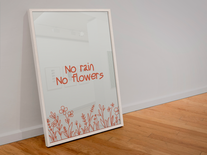 No Rain, No Flowers Digital Print