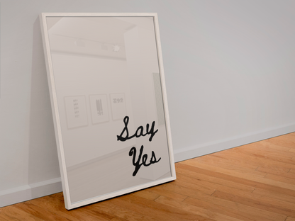 Say Yes - Motivational Cozy Minimalist Decor