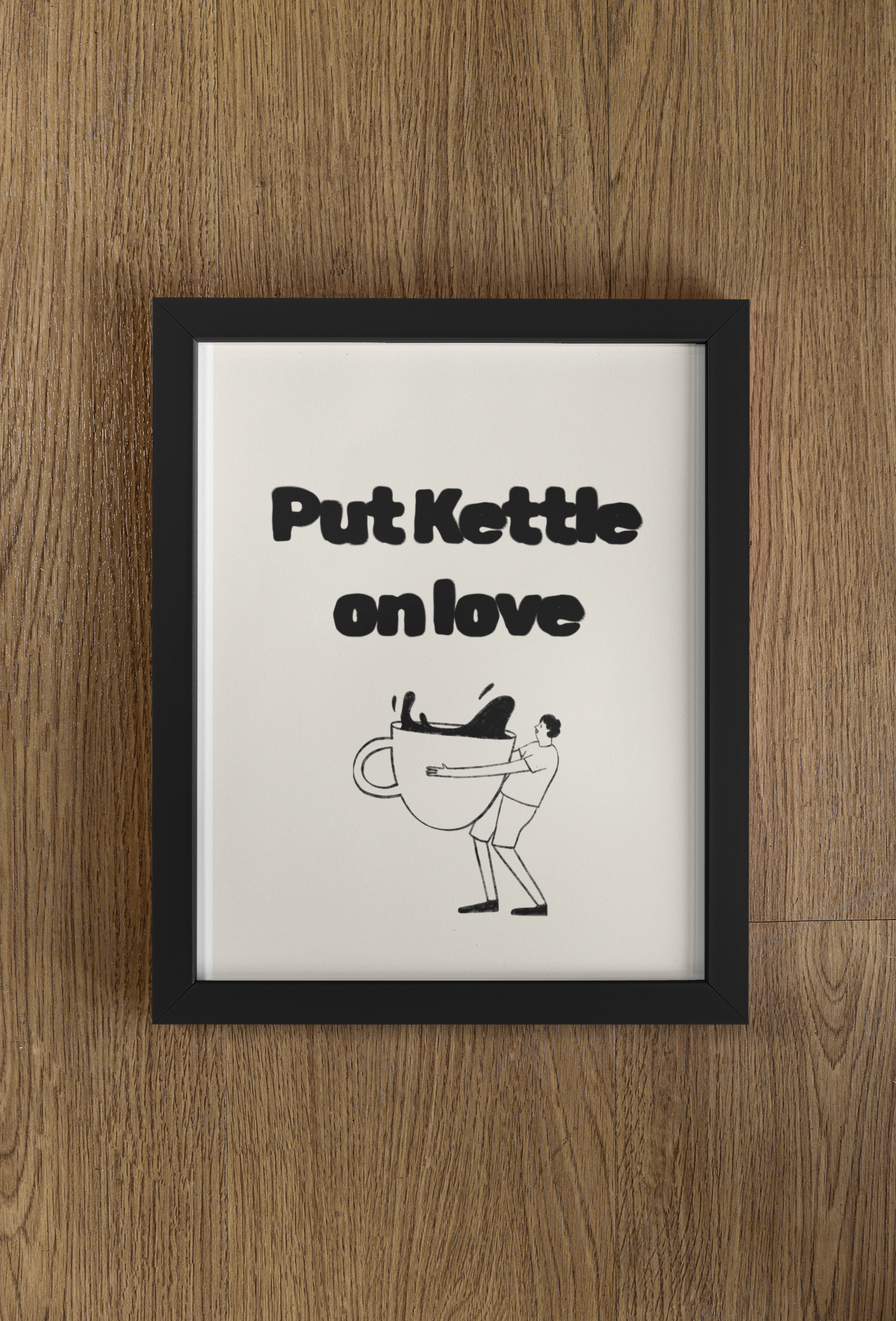 Put Kettle on Print