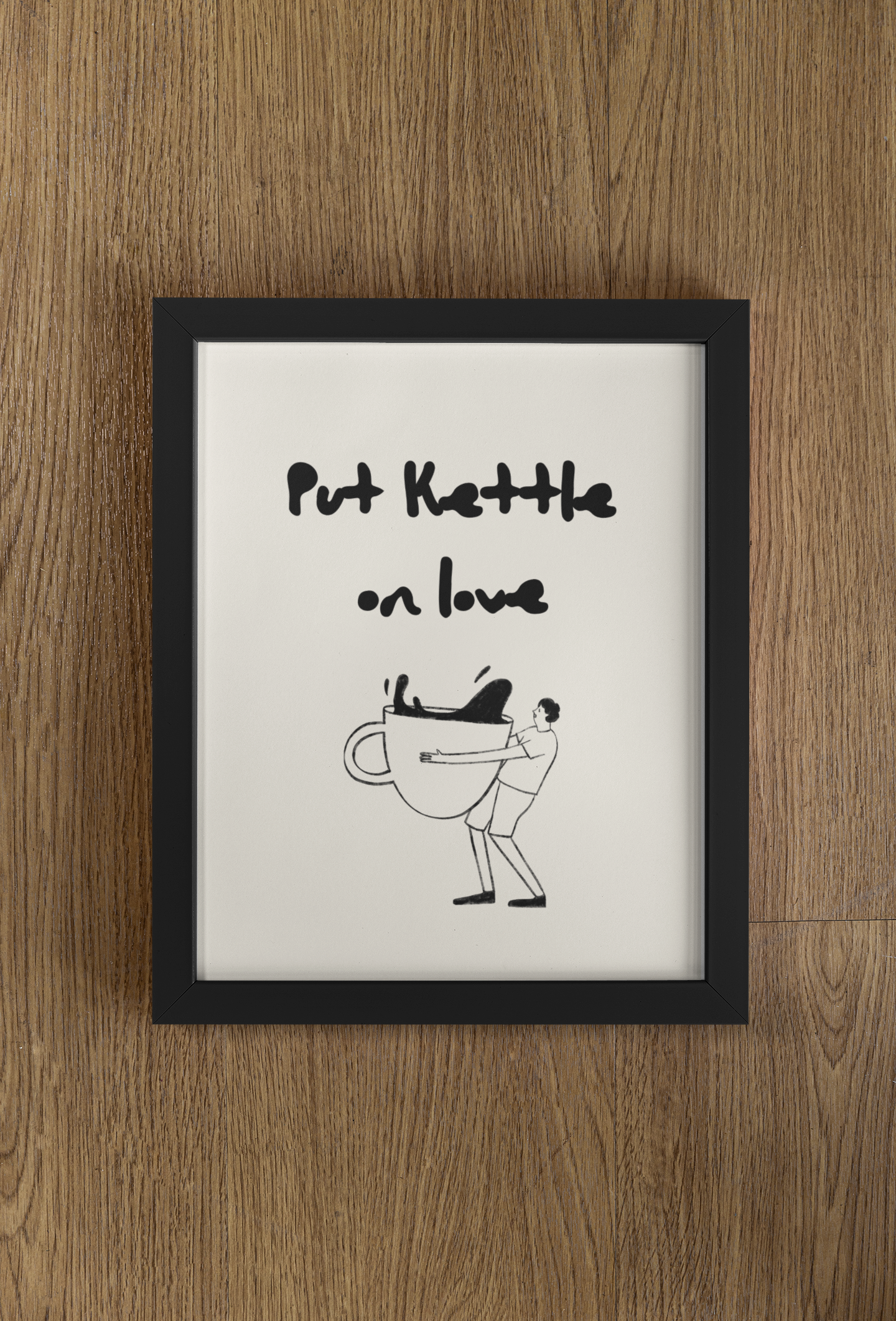 Put Kettle on Print
