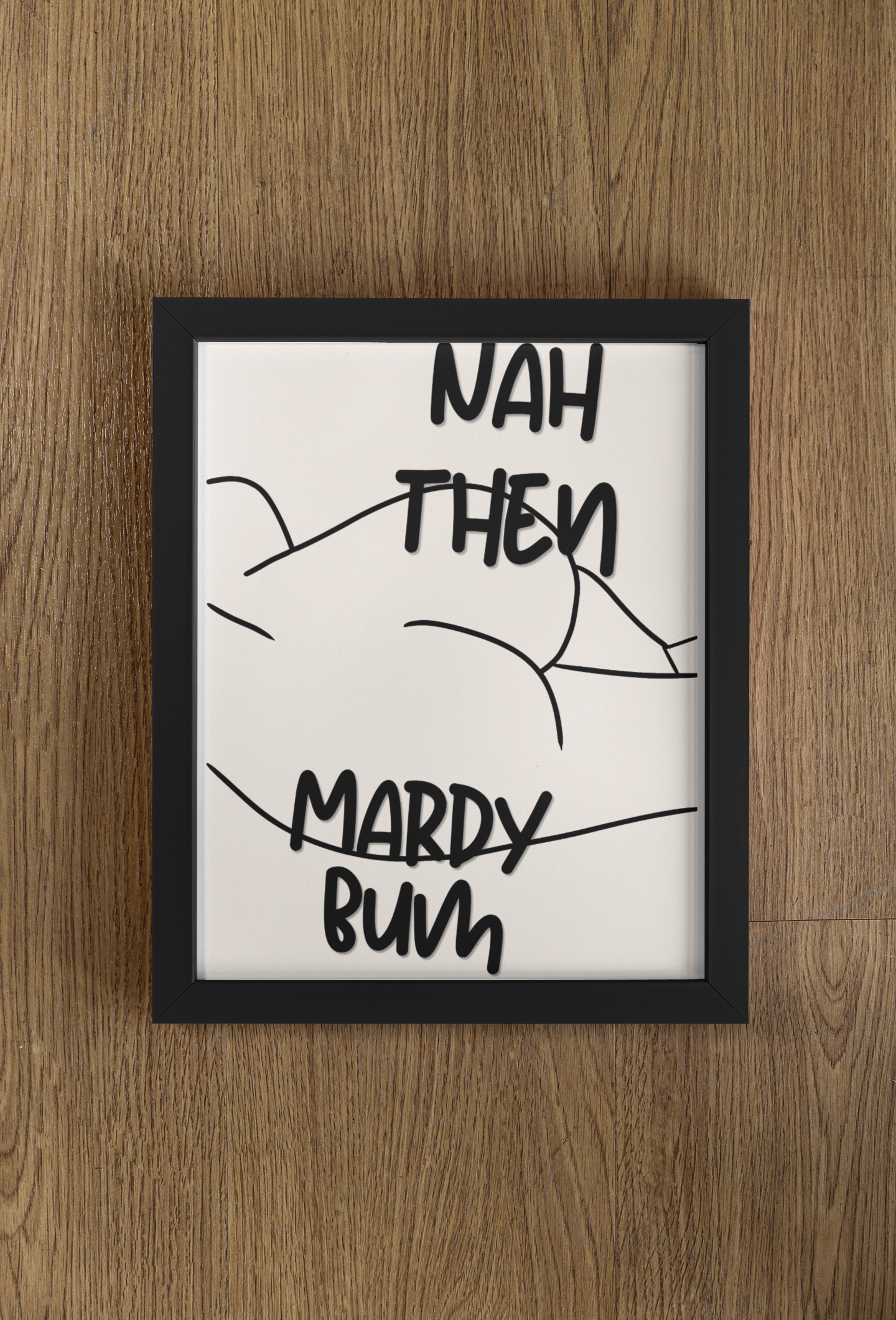 Nah Then Mardy Bum Illustrated Print