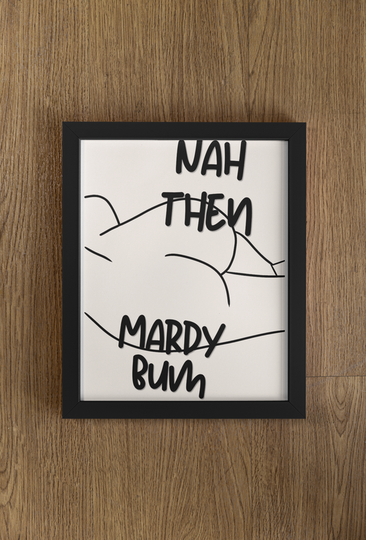 Nah Then Mardy Bum Illustrated Print