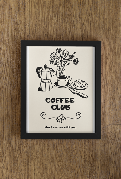Coffee Club, Best Served With You Print