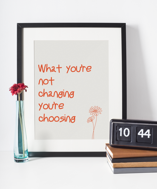 Choices Reminder Flower Digital Downloadable Print