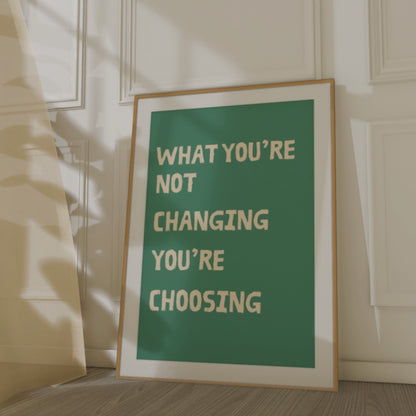 What you're not changing, your choosing print
