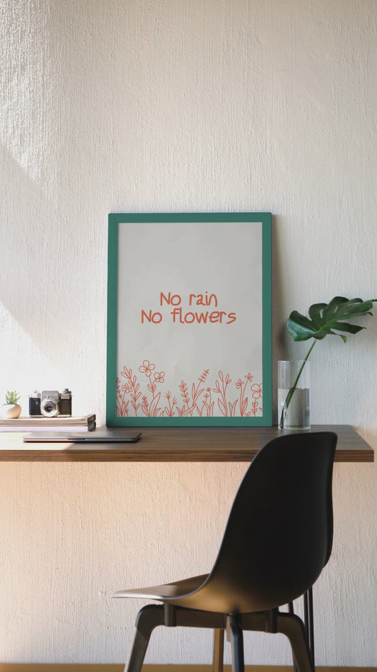 No Rain, No Flowers Digital Print